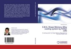 S.M.A. Shape Memory Alloy cooling system by Peltier cells kitap kapağı