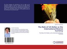 Capa do livro de The Role of US Dollar   as the International Reserve Currency 