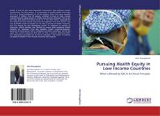 Portada del libro de Pursuing Health Equity in Low Income Countries