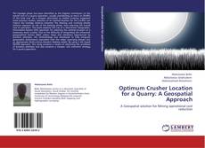 Capa do livro de Optimum Crusher Location for a Quarry: A Geospatial Approach 