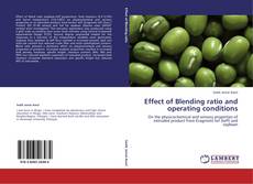 Capa do livro de Effect of Blending ratio and operating conditions 
