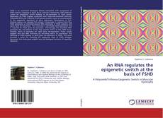 Buchcover von An RNA regulates the epigenetic switch at the basis of FSHD