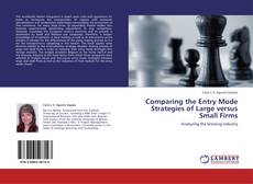 Capa do livro de Comparing the Entry Mode Strategies of Large versus Small Firms 