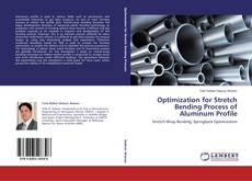 Bookcover of Optimization for Stretch Bending Process of Aluminum Profile