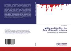 Militia and Conflict: the Case of Mungiki in Kenya kitap kapağı