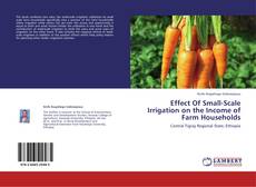 Capa do livro de Effect Of Small-Scale Irrigation on the Income of Farm Households 