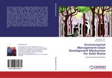 Buchcover von Environmental Management-Clean Development Mechanism for Solid Waste