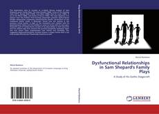 Dysfunctional Relationships in Sam Shepard's Family Plays kitap kapağı