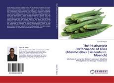 Bookcover of The Postharvest Performance of Okra (Abelmoschus Esculentus L. Moench)