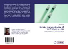 Genetic characterization of clostridium species kitap kapağı