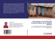 Bookcover of The Secrets of Community Practice follow up in Kabale District