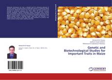 Bookcover of Genetic and Biotechnological Studies for Important Traits in Maize