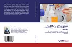 Borítókép a  The Effects of Nematode Infections on Occupational Health - hoz