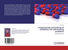 Bookcover of Inappropriate prescribing of antibiotics for self-limiting problems