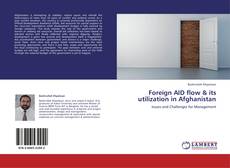Foreign AID flow & its utilization in Afghanistan kitap kapağı