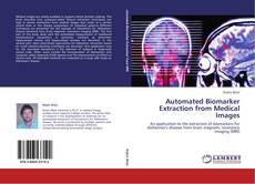 Automated Biomarker Extraction from Medical Images kitap kapağı