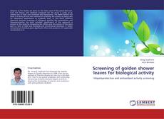 Bookcover of Screening of golden shower leaves for biological activity