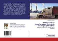 Constraints on Manufacturing Exports in Developing Countries kitap kapağı