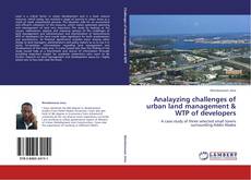 Bookcover of Analayzing challenges of urban land management & WTP of developers