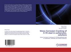 Buchcover von Stress Corrosion Cracking of X-70 steel in  carbonates, solutions