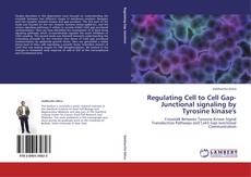 Capa do livro de Regulating Cell to Cell Gap-Junctional signaling by Tyrosine kinase's 
