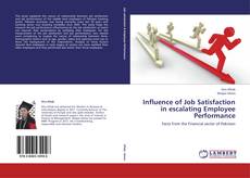 Bookcover of Influence of Job Satisfaction in escalating Employee Performance