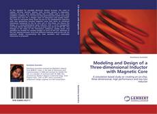 Copertina di Modeling and Design of a Three-dimensional Inductor with Magnetic Core