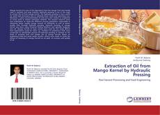 Portada del libro de Extraction of Oil from Mango Kernel  by Hydraulic Pressing