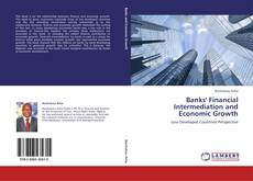 Banks' Financial Intermediation and Economic Growth kitap kapağı