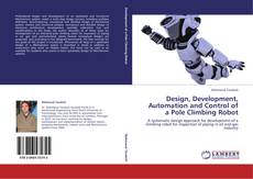 Portada del libro de Design, Development, Automation and Control of a Pole Climbing Robot