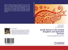 Borítókép a  South Asians in the United Kingdom and Specialist Services - hoz