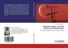 Copertina di Television News and The Politics of Glocalisation