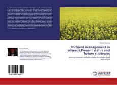 Обложка Nutrient management in oilseeds:Present status and future strategies