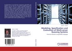 Bookcover of Modeling, Specification and Evaluation of Multi-server Queuing Systems