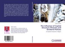Bookcover of The Influence of Capital Structure Theories and Dividend Policies