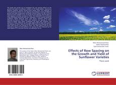 Effects of Row Spacing on the Growth and Yield of Sunflower Varieties kitap kapağı