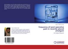 Buchcover von frequency of post operative pain in recently placed amalgam