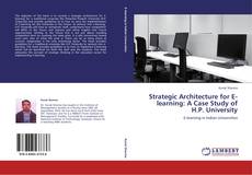 Copertina di Strategic Architecture for E-learning: A Case Study of H.P. University