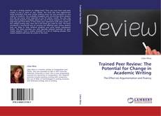 Trained Peer Review: The Potential for Change in Academic Writing kitap kapağı