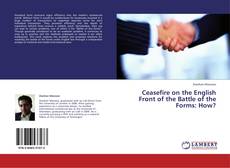 Portada del libro de Ceasefire on the English Front of the Battle of the Forms: How?