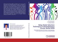 Capa do livro de Relay Node Selection Technique in Homogeneous Cluster Based WSN 