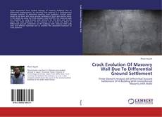 Crack Evolution Of Masonry Wall Due To Differential Ground Settlement的封面