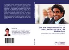 Life and Work Motivators of Gen Y Professionals in the Middle-East的封面
