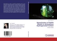 Capa do livro de Nanoclusters of Noble Metals in Amorphous Hydrogenated Carbon 