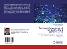 Bookcover of Aviculture Consumption of Fish Oil: Healthy & Economic views