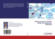 Capa do livro de Breast Cancer In Sudan: Utility Of Diagnostic Methods 