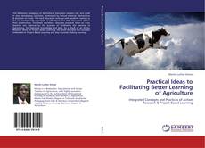 Portada del libro de Practical Ideas to Facilitating Better Learning of Agriculture