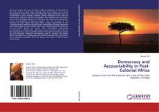 Democracy and Accountability in Post-Colonial Africa kitap kapağı