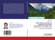 Bookcover of Anti cancer activity of synthetic coumarin derivatives on Hep2 cells