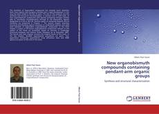 Portada del libro de New organobismuth compounds containing pendant-arm organic groups